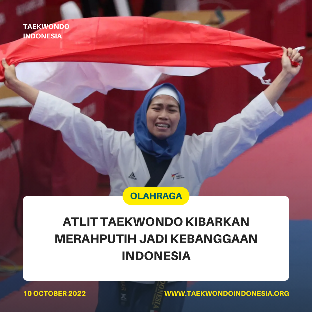 ATLIT TAEKWONDO KIBARKAN MERAH PUTIH JADI KEBANGGAAN INDONESIA  Taekwondo Indonesia Dojang ktcsulteng